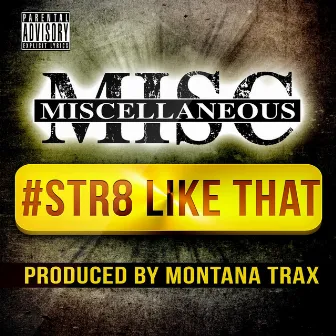 Str8 Like That by Miscellaneous