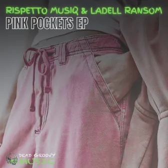 Pink Pockets EP by Rispetto Musiq