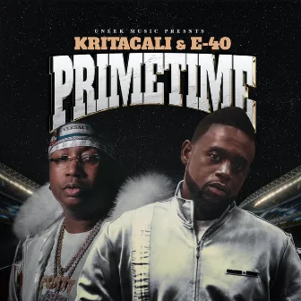 Prime Time (feat. E-40) by Kritacali Acclaimed