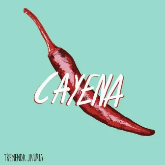 Cayena by Tremenda Jauría