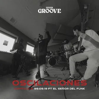 Oscilaciones [99.09.19], Cap. 3 (Sesión Banda) [Live] by Inner Groove