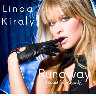 Runaway (Beautiful Tragedy) by Kiraly Linda