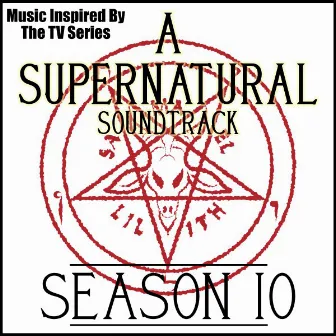 A Supernatural Soundtrack: Season 10 (Music Inspired by the TV Series) by The Winchester's