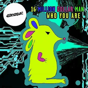 Who You Are by 16 Million Dollar Man