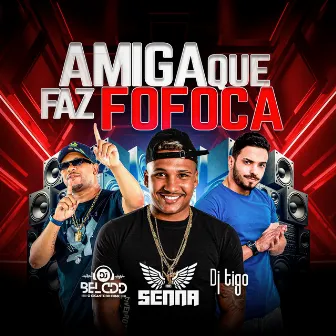 Amiga Que Fez Fofoca by DJ Bel da CDD