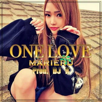 ONE LOVE by MARIERU