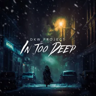 In Too Deep by Dkw Project