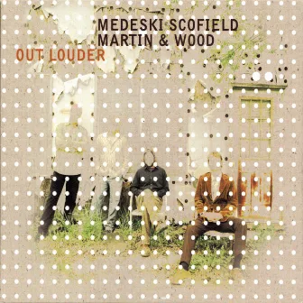 Out Louder by Medeski Scofield Martin & Wood