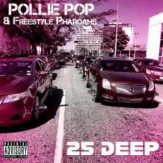 25 Deep by Pollie Pop & Freestyle Pharoahs