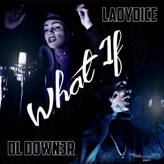 What If (Clean Mix) by LadyDice