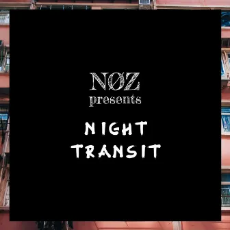 Night Transit by NØZ