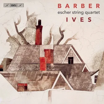 Barber & Ives: String Quartets by Escher String Quartet