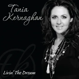 Livin' the Dream by TANIA KERNAGHAN