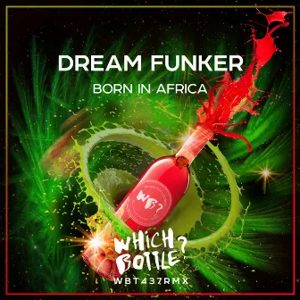 Born In Africa by Dream Funker