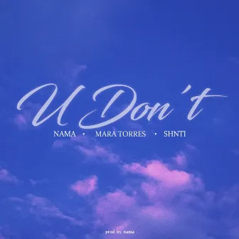 U Don't by NAMA