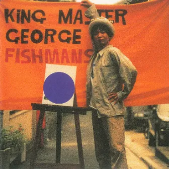 King Master George by Fishmans