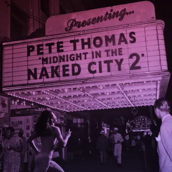 Midnight in the Naked City 2 by Pete Thomas