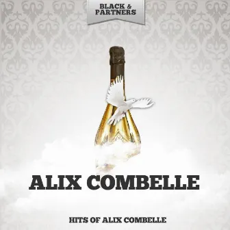 Hits of Alix Combelle by Alix Combelle