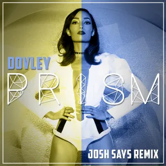 Prism (Josh Says Remix) by Dovley