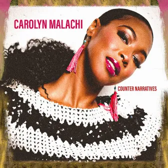 Counter Narratives by Carolyn Malachi