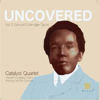 Uncovered, Vol. 1: Samuel Coleridge-Taylor by Stewart Goodyear