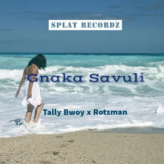 Gnaka Savuli by Tally Bwoy