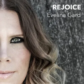 Rejoice by Evelina Gard