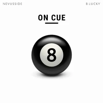 On Cue by NEVUSSIDE