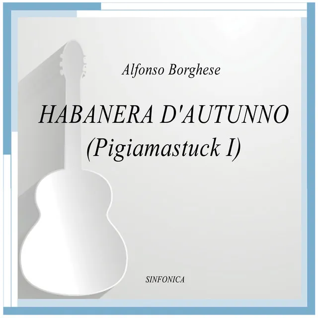 Alfonso Borghese: Habanera d'autunno (Pigiamastuck I)