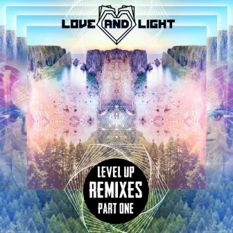 Level Up: Remixes Part 1 by Love & Light