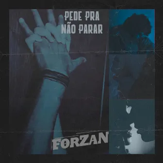 Pede Pra Não Parar by Forzan