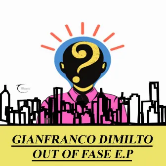 Out of Fase E.P by Gianfranco Dimilto