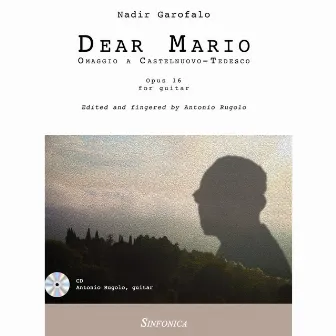 Dear Mario (Omaggio a Castelnuovo-Tedesco) by Antonio Rugolo