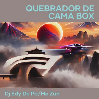 Quebrador de Cama Box by dj edy de pa