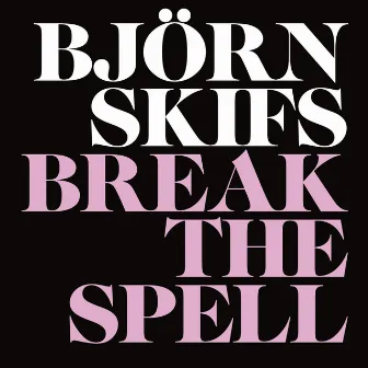 Break the Spell by Blue Swede