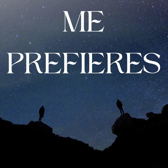 Me Prefieres