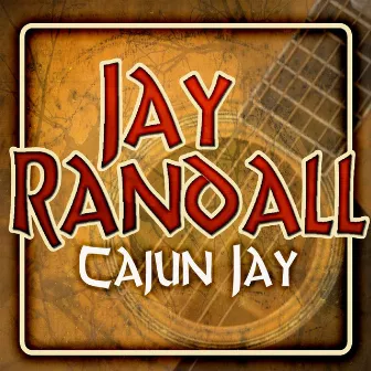 Cajun Jay by Jay Randall