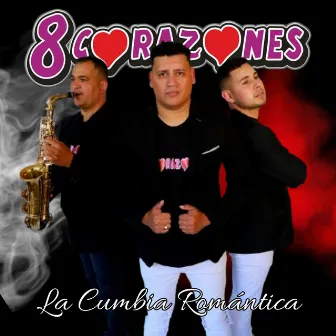 La Cumbia Romántica by 8 Corazones