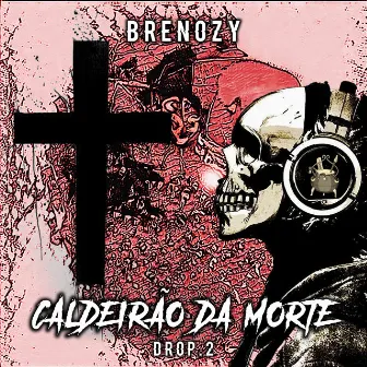 Caldeirão da Morte by Brenozy