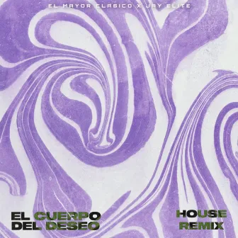 EL CUERPO DEL DESEO (House Remix) by Jay Elite