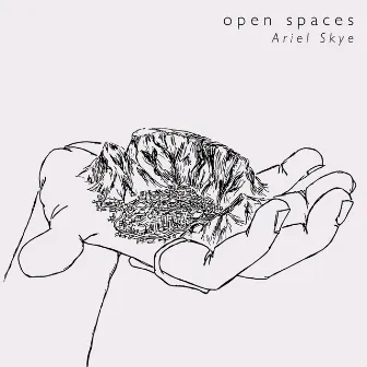 Open Spaces by Ariel Skye