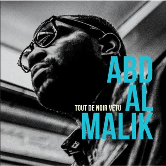 Tout de noir vêtu by Abd Al Malik