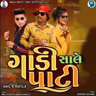 Gadi Sale Pati by Anil R Hatila