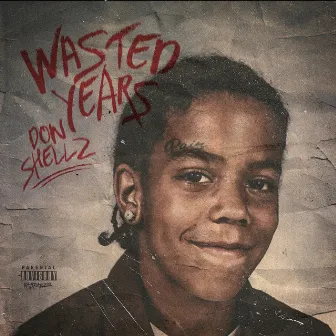 Wasted Years by Don Shellz