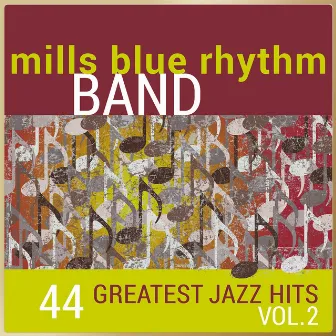 44 Greatest Jazz Hits, Vol. 2 by Mills Blue Rhythm Band