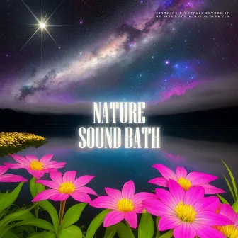 Nature Sound Bath - Soothing Nightfall Sounds of the Night for Mindful Slumber by Isabella Moon