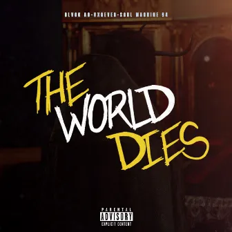 The World Dies by Blvck Ac