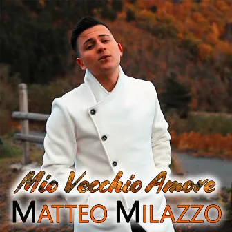 Mio vecchio amore by Matteo Milazzo