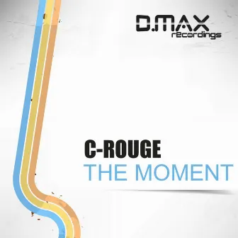 The Moment by C-Rouge