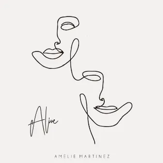 Alive by Amelie Martinez